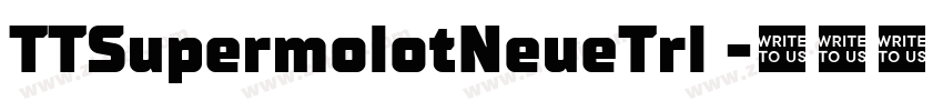 TTSupermolotNeueTrl 字体转换